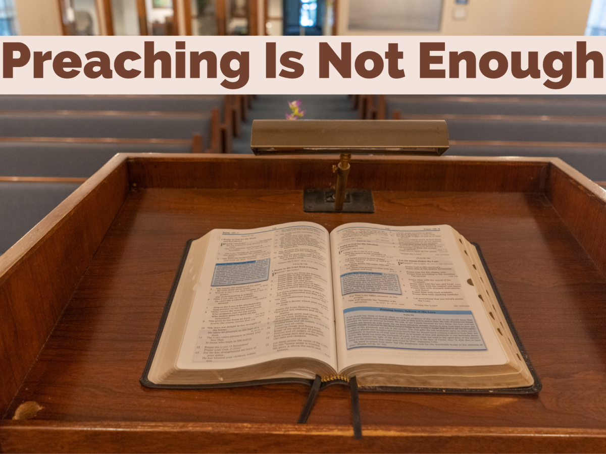 Preaching Is Not Enough